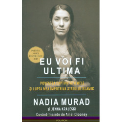 Eu voi fi ultima. Povestea captivitatii mele si lupta mea impotriva statului islamic