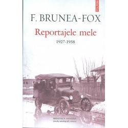 Reportajele mele 1927-1938
