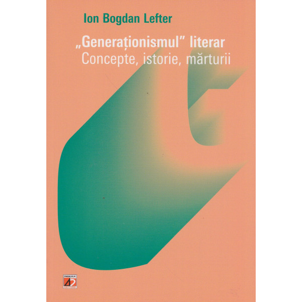 Generationismul literar: concepte, istorie, marturii