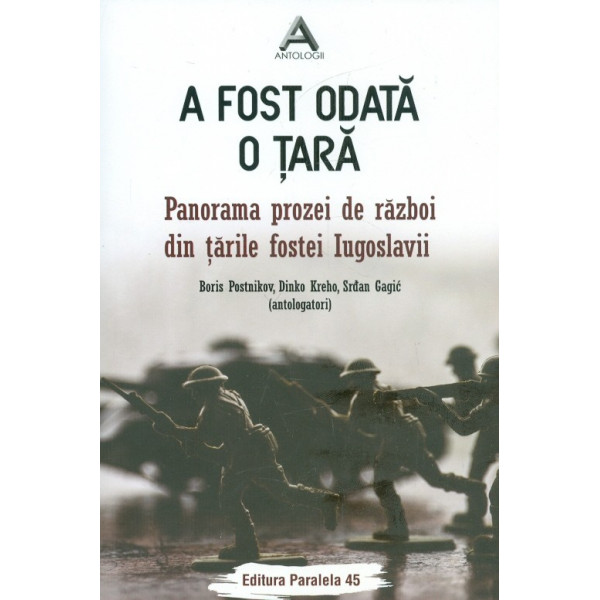 A fost odata o tara. Panorama prozei de razboi din tarile fostei Iugoslavii
