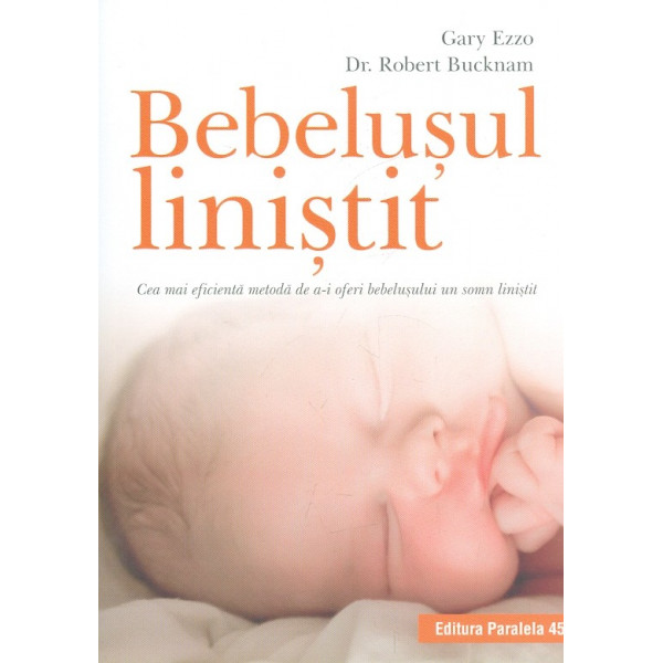 Bebelusul linistit. Cea mai eficienta metoda de a-i oferi bebelusului un somn linistit