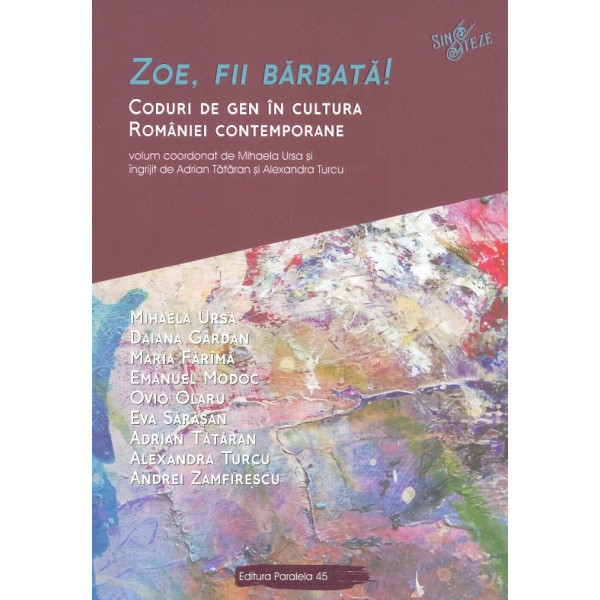 Zoe, fii barbat! Coduri de gen in cultura Romaniei contemporane