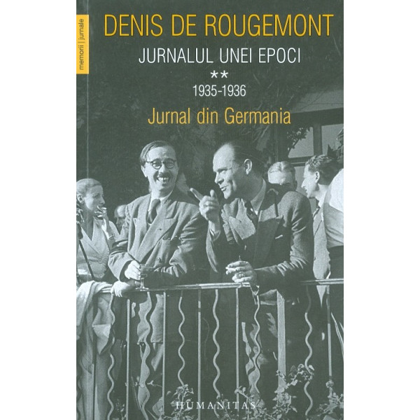 Jurnalul unei epoci, vol. II - Jurnal din germania, 1935-1936