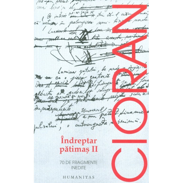 Indreptar patimas II. 70 de fragmente inedite
