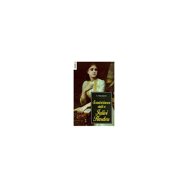 Scanteietoarea viata a Iuliei Hasdeu
