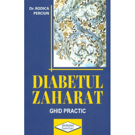 Diabetul zaharat. Ghid practic