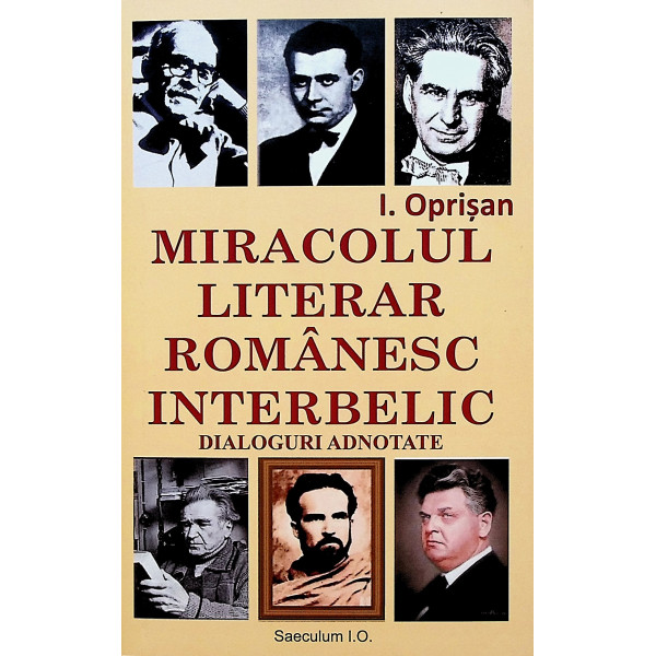 Miracolul literar romanesc interbelic. Dialoguri adnotate