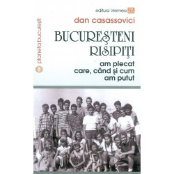 Bucuresteni risipiti. Am...