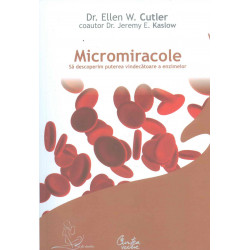 Micromiracole. Sa descoperim puterea vindecatoare a enzimelor