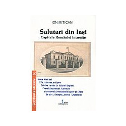 Salutari din Iasi, Capitala...