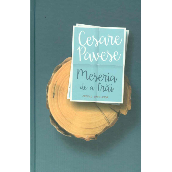Meseria de a trai. Jurnal 1935-1950