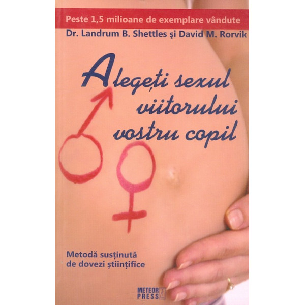 Alegeti sexul viitorulului vostru copil. Metoda sustinuta de dovezi stiintifice