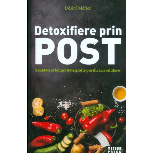 Detoxifiere prin post. Sanatate si longevitate gratie purificarii celulare