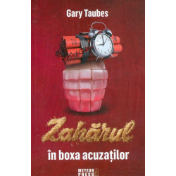 Zaharul in boxa acuzatiilor