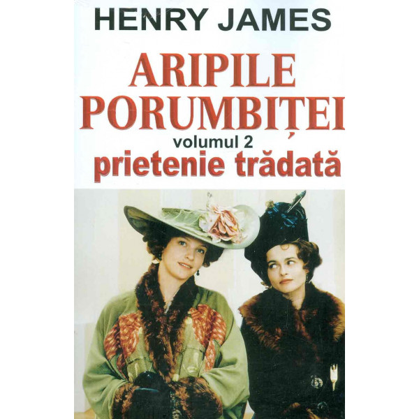 Aripile porumbitei, vol. II - Prietenie tradata