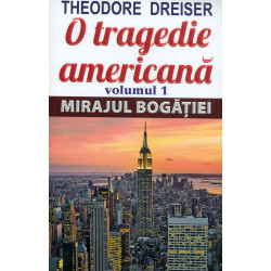 O tragedie americana, vol. I - Mirajul bogatiei