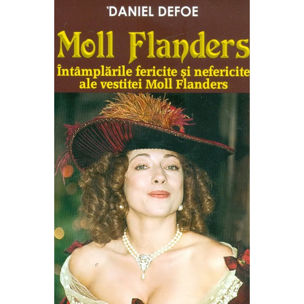Moll Flanders. Intamplarile fericite si nefericite ale vestitei Moll Flanders