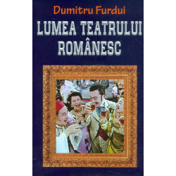 Lumea teatrului romanesc