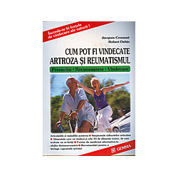 Cum pot fi vindecate artroza si reumatismul