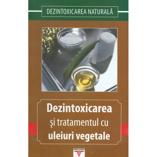 Dezintoxicarea si tratamentul cu uleiuri vegetale