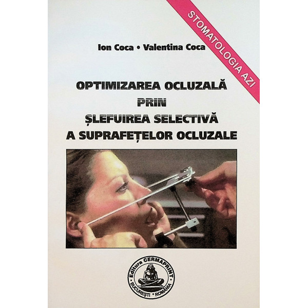 Optimizarea ocluzala prin slefuirea selectiva a suprafetelor ocluzale