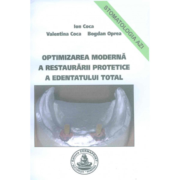 Optimizarea moderna a restaurarii protetice a edentatului total