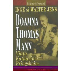 Doamna Thomas Mann. Viata...
