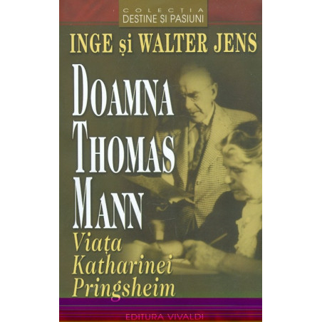 Doamna Thomas Mann. Viata...