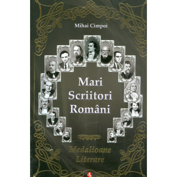 Mari scriitori romani - Medalioane literare