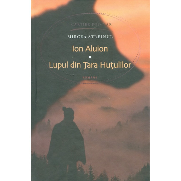 Ion Aluion. Lupul din Tara Hutulilor