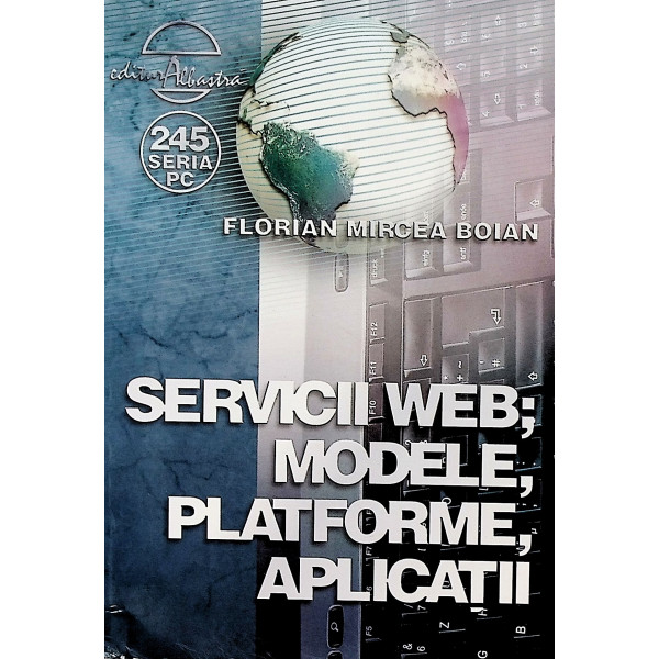 Servicii WEB modele, platforme, aplicatii