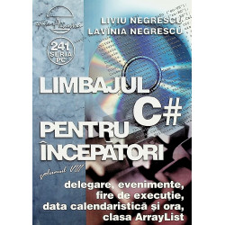 Limbajul C pentru incepatori, vol. VIII - Delegare, evenimente, fire de executie, data calendaristica si ora, clasa ArrayList