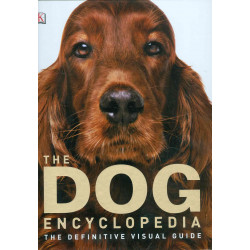 The Dog Encyclopedia. The Definitive Visual Guide