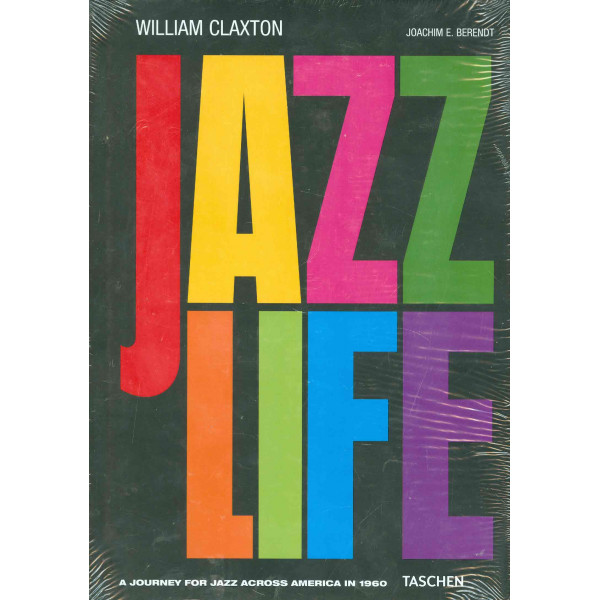 Jazz Life. A Journey for Jazz Across America in 1960