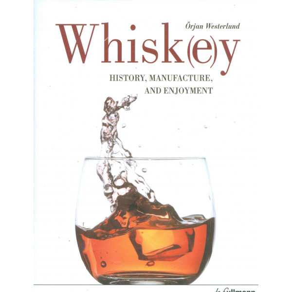 Whisk(e)y. History, Manufacture, and Enjoyment