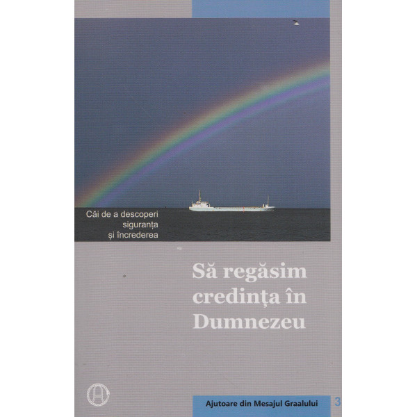 Sa regasim credinta in Dumnezeu