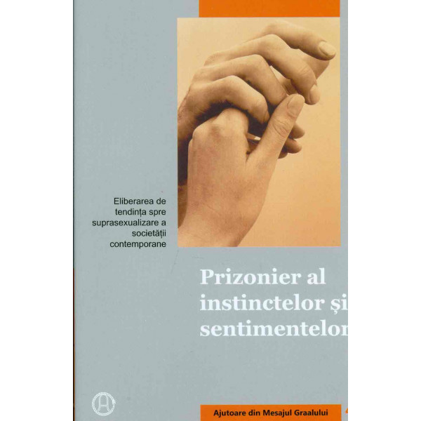 Prizonier al instinctelor si sentimentelor