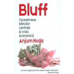 Bluff. Cacealmaua bancilor...