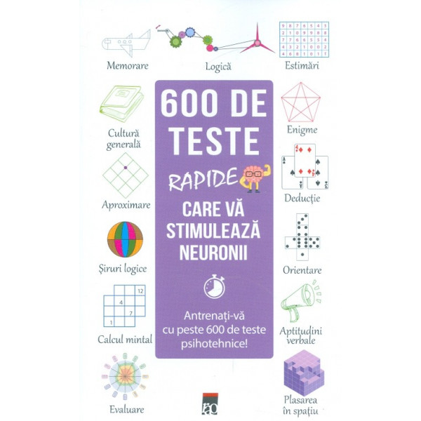 600 de teste rapide care va stimuleaza neuronii. Antrenati-va cu peste 600 de teste psihotehnice!