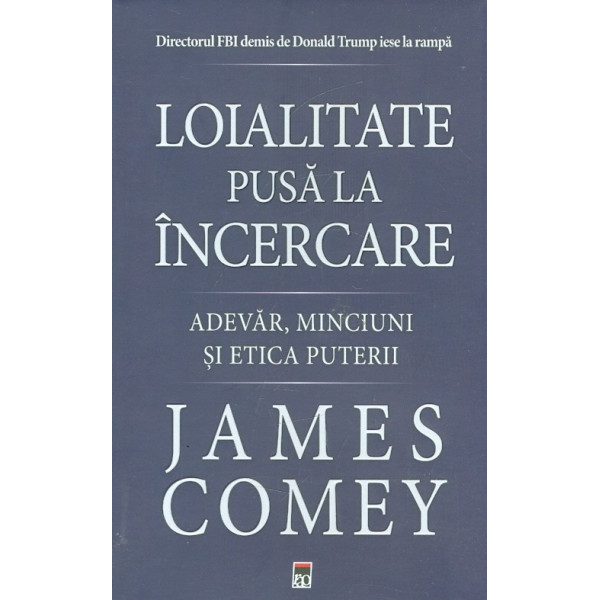 Loialitate pusa la incercare. Adevar, minciuni si etica puterii