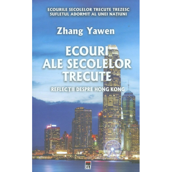 Ecouri ale secolelor trecute. Reflectii despre Hong Kong