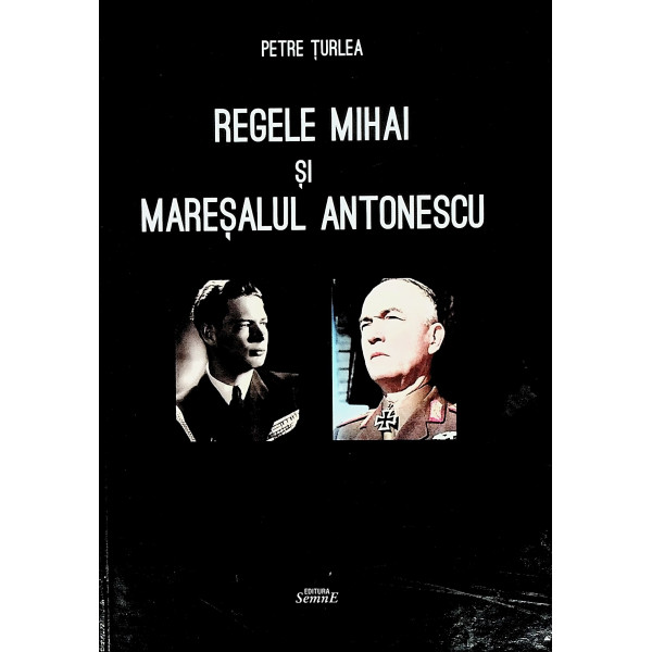 Regele Mihai si Maresalul Antonescu