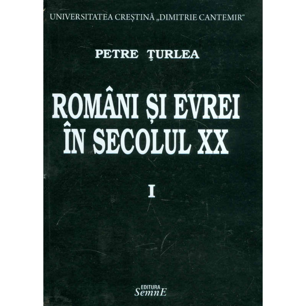 Romanii si evreii in secolul XX, vol. I