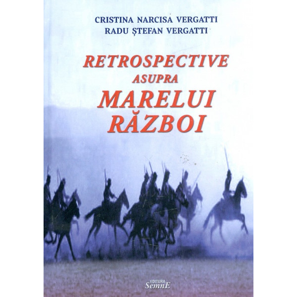 Retrospective asupra Marelui Razboi