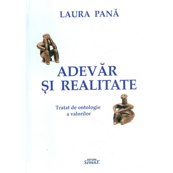Adevar si realitate. Tratat de ontologie a valorilor
