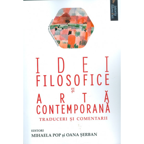 Idei filosofice si arta contemporana. Traduceri si comentarii