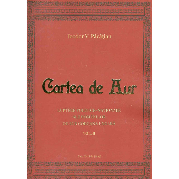 Cartea de aur, vol. II - Luptele politice-nationale ale romanilor de sub coroana ungara