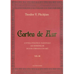 Cartea de Aur, vol. III - Luptele politice-nationale ale romanilor de sub coroana ungara