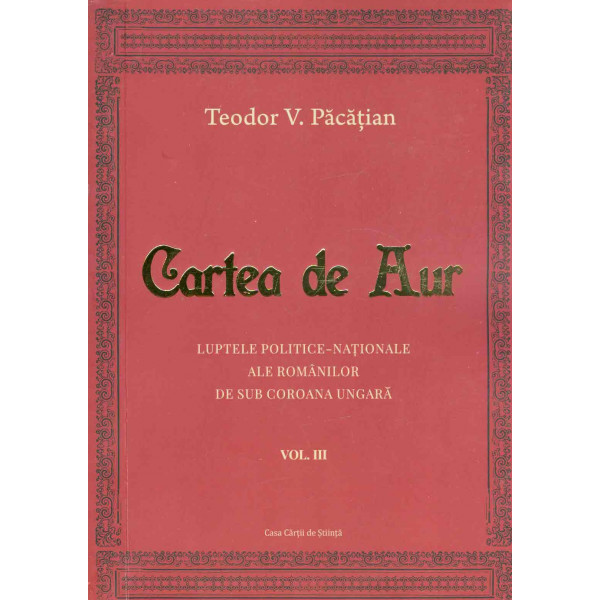Cartea de Aur, vol. III - Luptele politice-nationale ale romanilor de sub coroana ungara