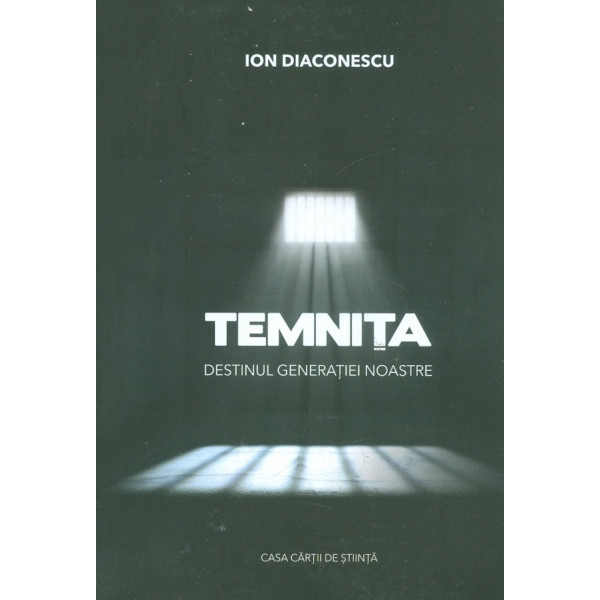 Temnita. Destinul generatiei noastre